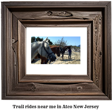 trail rides near me in Atco, New Jersey